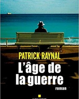L'âge de la guerre - Patrick Raynal