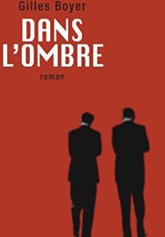 Dans l'ombre - Edouard Philippe - Gilles Boyer
