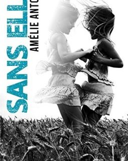Sans elle - Amélie Antoine
