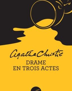 Drame en trois actes - Agatha Christie