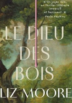 Le Dieu des bois - Liz Moore