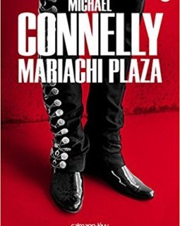 Mariachi Plaza - Michael Connelly