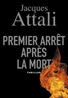 Premier arrêt après la mort - Jacques Attali