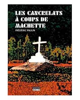 Les cancrelats à coups de machette - Frédéric Paulin