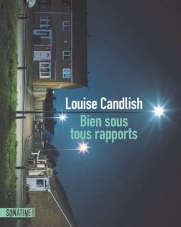Bien sous tous rapports - Louise Candlish