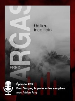 Fred Vargas et les vampires dans le polar