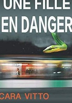Une fille en danger - Cara Vitto