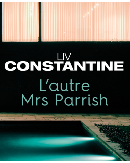 L'autre Mrs Parrish - Liv CONSTANTINE
