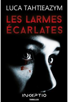 Les larmes écarlates - Luca Tahtieazym