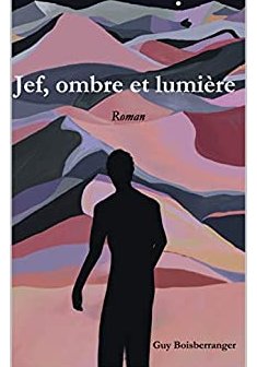 Jef, ombre et lumière - Guy Boisberranger