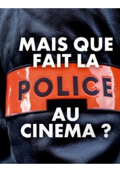 Mais que fait la police au cinéma ? : un documentaire très convenu