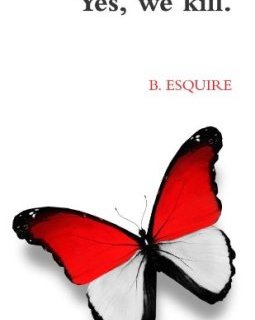 Yes, we kill. - B. Esquire
