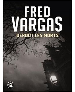 Debout les morts de Fred Vargas adapté !