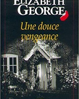 Une douce vengeance - Elizabeth George