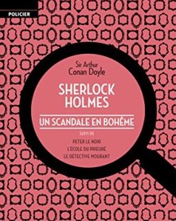 Un scandale en Bohême : Suivi de Peter le noir, L'Ecole du Prieuré, Le Détective mourant