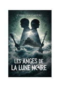 Les Anges de la Lune Noire - Christian Gastou