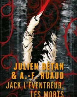 Jack l'Éventreur, les morts - André-François Ruaud et Julien Bétan