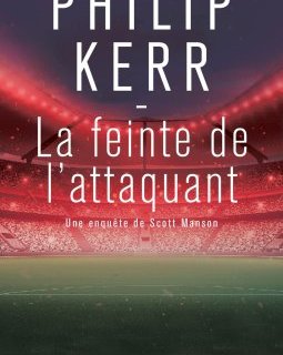La feinte de l'attaquant - Philip Kerr