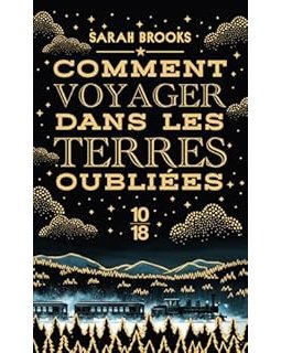 Comment voyager dans les Terres Oubliées - Sarah Brooks