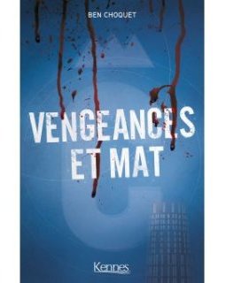 Vengeances et mat - Ben Choquet