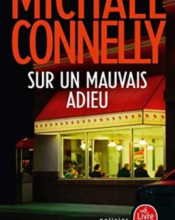 Sur un mauvais adieu - Michael Connelly