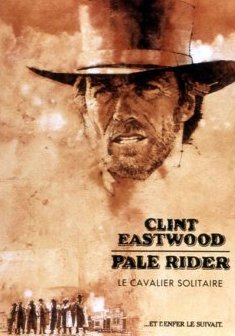 Pale Rider, le cavalier solitaire - Clint Eastwood