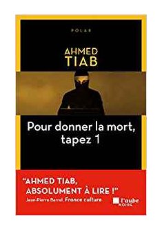 Pour donner la mort, tapez 1 - Ahmed Tiab