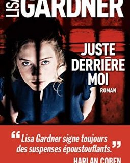 Juste derrière moi - Lisa Gardner 