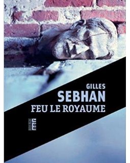 Feu sur le royaume ! avec Gilles Sebhan - 21 janvier