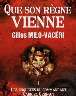 Que son règne vienne - Tome I-Gilles Milo-Vacéri