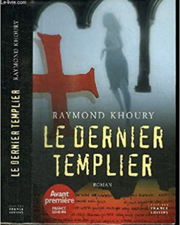 Le dernier templier - Raymond Khouri 