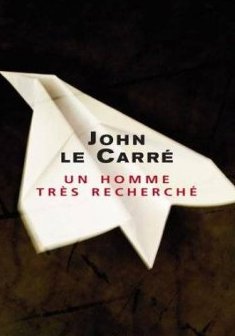 Un homme très recherché - John Le Carré
