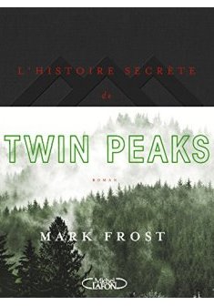 L'histoire secrète de Twin Peaks - Mark Frost