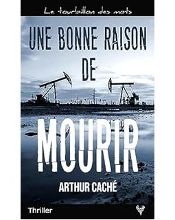 Une bonne raison de mourir - Arthur Caché