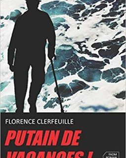 Putain de vacances tome 2 - Florence Clerfeuille
