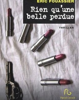 Rien qu'une belle perdue - Eric Fouassier