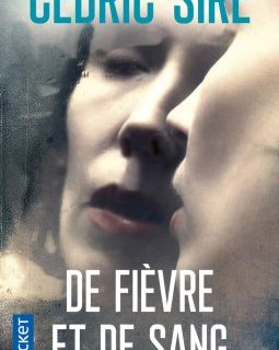De fièvre et de sang - Cédric Sire