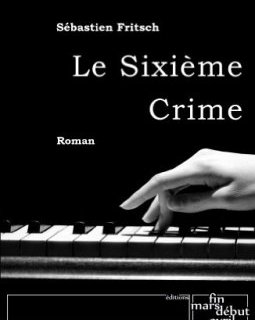 Le Sixième Crime - Sébastien Fritsch 