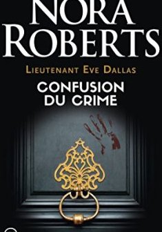 Lieutenant Eve Dallas, Tome 2 : Confusion du crime