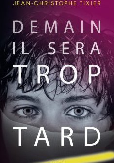 Demain il sera trop tard - Jean-Christophe Tixier