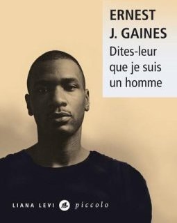Dites-leur que je suis un homme - Ernest J. Gaines