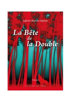 La bête de la Double - Gabriel Alcaron-Ramos