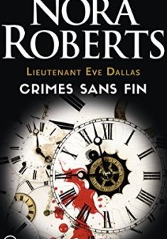 Lieutenant Eve dallas : crimes sans fin - Nora Roberts