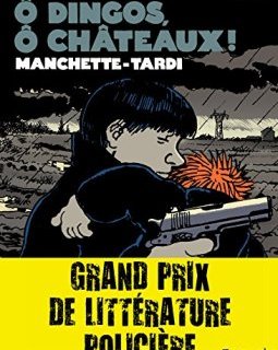 Ô dingos, ô chateaux ! - Jacques Tardi - Jean-Patrick Manchette