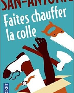Faites chauffer la colle - Frédéric Dard (San-Antonio)