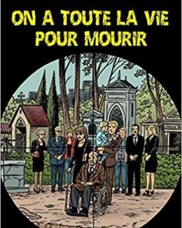 On a toute la vie pour mourir - Cyrille Thiers