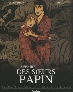 L'affaire des soeurs Papin - Julien Moca et Christopher Peyraud 
