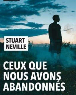 Ceux que nous avons abandonnés - Stuart Neville