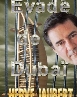 Évadé de Dubaï - Hervé Jaubert