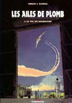 Les Ailes de plomb, tome 2 : Le Vol du balbuzard - Gibelin - Barral